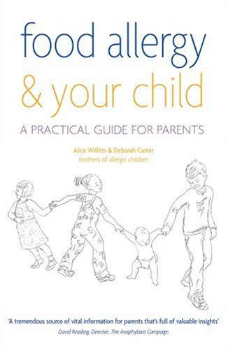 Food Allergy And Your Child 1st Edition Alice Willitts Deborah Carter