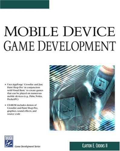 Mobile Device Game Development Game Development Series 1st Edition Clayton E