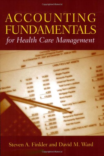 Accounting Fundamentals For Health Care Management 1st Edition Steven A Finkler