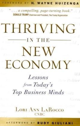 Thriving In The New Economy Lessons From Todays Top Business Minds 1st Edition Lori Ann Larocco