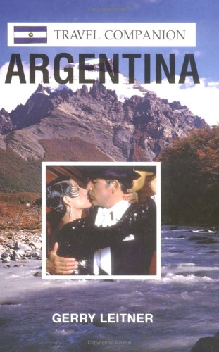 Travel Companion Argentina Travel Companion Guide 2nd Edition Gerry Leitner