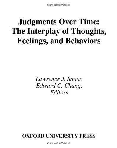 Judgments Over Time The Interplay Of Thoughts Feelings And Behaviors 1st Edition Lawrence J Sanna