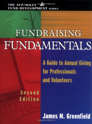 Fundraising Fundamentals A Guide To Annual Giving For Professionals And Volunteers 2nd James M Greenfield