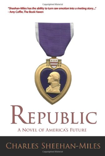 Republic A Novel Of Americas Future Charles Sheehanmiles