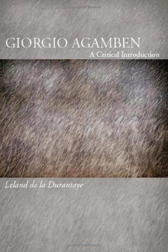 Giorgio Agamben A Critical Introduction Leland De La Durantaye