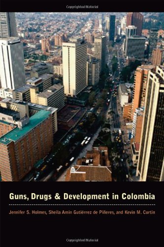 Guns Drugs And Development In Colombia Jennifer S Holmes Sheila Amin Gutierrez De Pineres