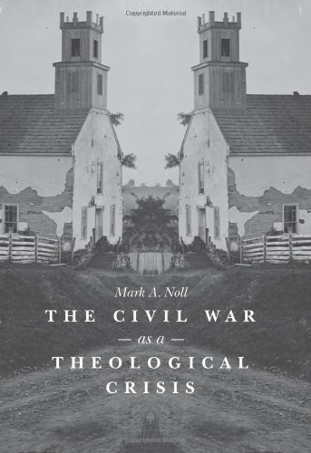 The Civil War As A Theological Crisis Mark A Noll