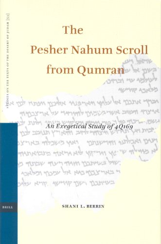 The Pesher Nahum Scroll From Qumran An Exegetical Study Of 4q169 Studies On The Texts Of The Desert Of Judah Shani L Berrin