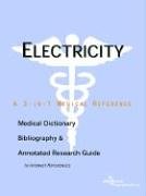 Electricity A Medical Dictionary Bibliography And Annotated Research Guide To Internet References Icon Health Publications