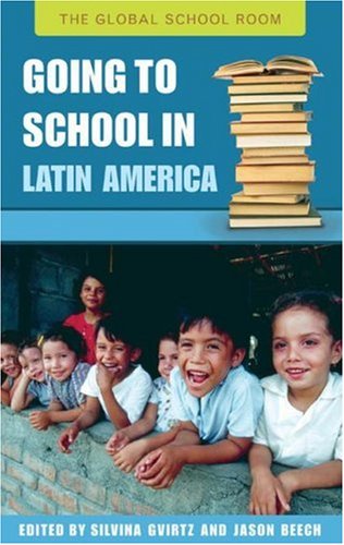 Going To School In Latin America The Global School Room Silvina Gvirtz
