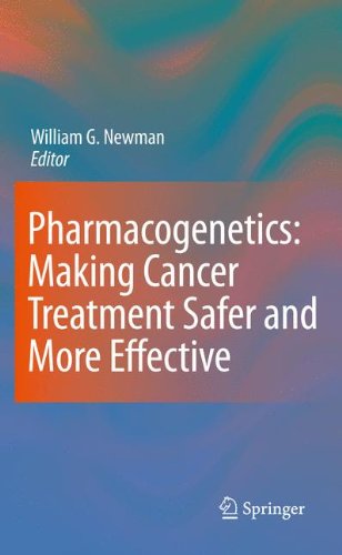 Pharmacogenetics Making Cancer Treatment Safer And More Effective 1st Edition William G Newman