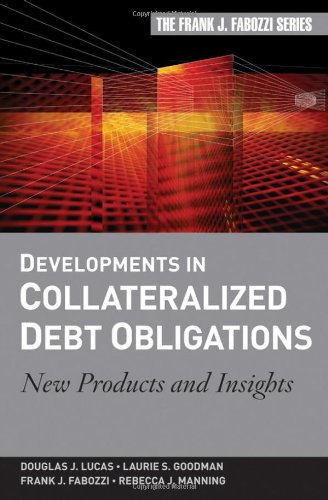 Developments In Collateralized Debt Obligations New Products And Insights Frank J Fabozzi Series 1st Edition Douglas J Lucas
