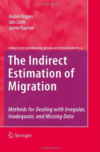 The Indirect Estimation Of Migration Methods For Dealing With Irregular Inadequate And Missing Data 1st Edition Andrei Rogers