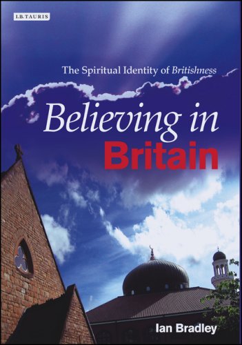 Believing In Britain The Spiritual Identity Of Britishness Ian Bradley