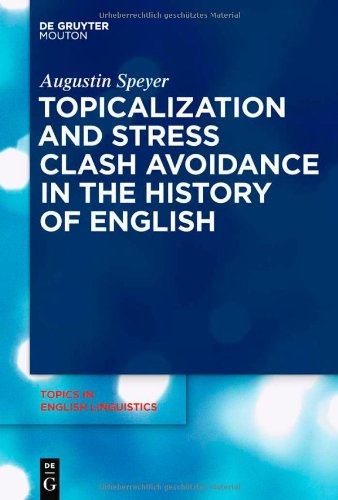 Topicalization And Stress Clash Avoidance In The History Of English 1st Augustin Speyer