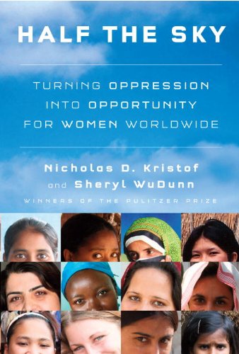 Half The Sky Turning Oppression Into Opportunity For Women Worldwide 1st Edition Nicholas D Kristof