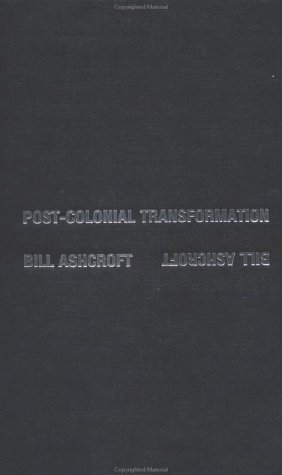 Postcolonial Transformation 1st Edition Bill Ashcroft