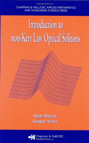 Introduction To Nonkerr Law Optical Solitons Chapman Hall Crc Applied Mathematics Nonlinear Science 1st Edition Anjan Biswas