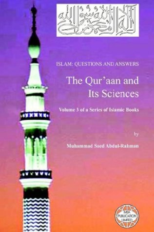 Islam Questions And Answers The Quraan And Its Sciences Muhammad Saed Abdulrahman