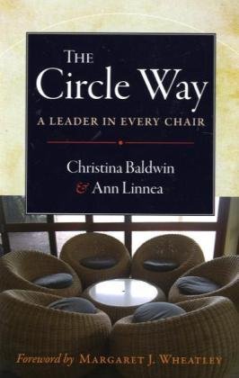 The Circle Way A Leader In Every Chair Bk Business Christina Baldwin