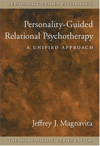 Personalityguided Relational Psychotherapy 1st Edition Jeffrey J Magnavita