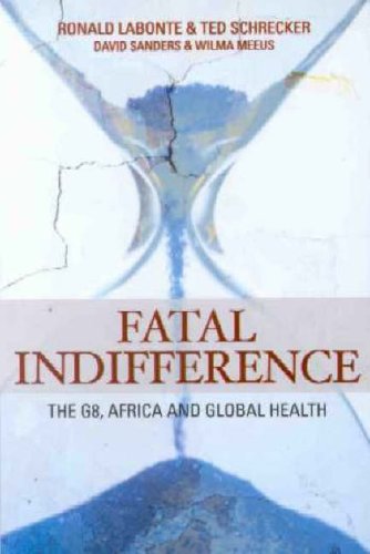 Fatal Indifference The G8 Africa And Global Health Ronald Labonte