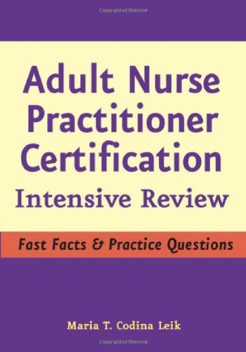 Adult Nurse Practitioner Intensive Review Fast Facts Practice Questions 1st Edition Maria T Codina Leik