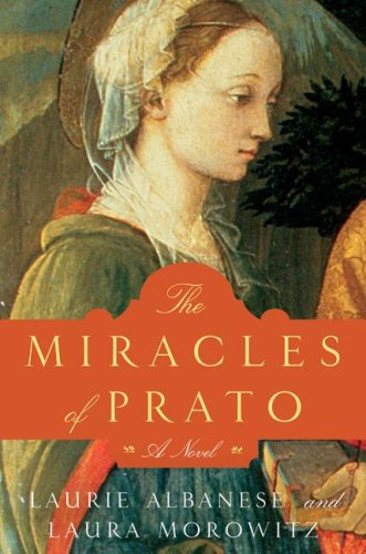 The Miracles Of Prato A Novel First Edition Laurie Albanese