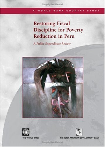 Restoring Fiscal Discipline For Poverty Reduction In Peru A Public Expenditure Review World Bank Group