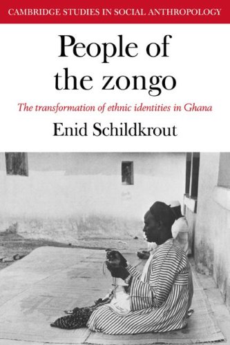 People Of The Zongo The Transformation Of Ethnic Identities In Ghana Enid Schildkrout