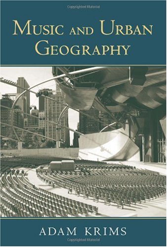 Music And Urban Geography Adam Krims