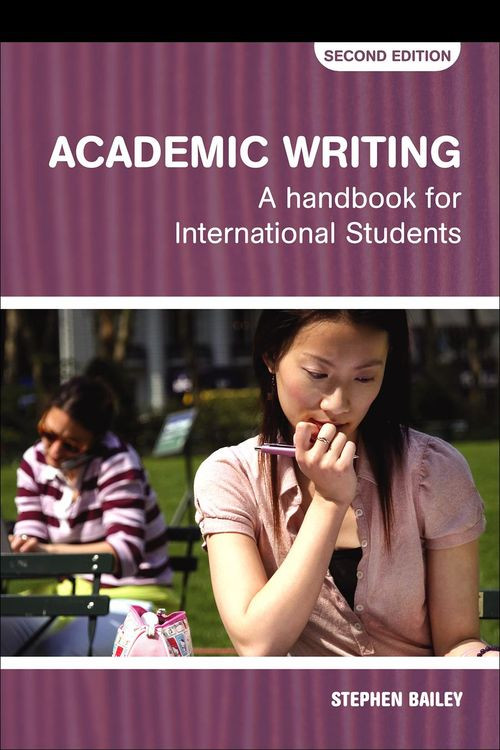 Academic Writing A Handbook For International Students Second Edition 2nd Edition Stephen Bailey