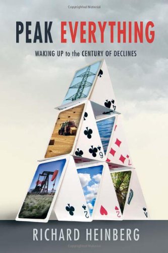 Peak Everything Waking Up To The Century Of Declines New Society Publishers Fep Torn Richard Heinberg
