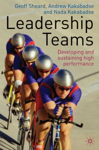 Leadership Teams Developing And Sustaining High Performance Geoff Sheard