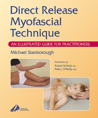 Direct Release Myofascial Technique An Illustrated Guide For Practitioners Michael Stanborough