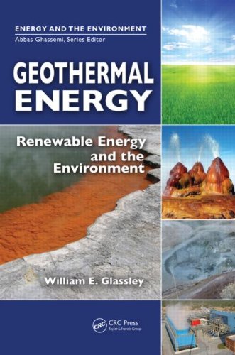 Geothermal Energy Renewable Energy And The Environment 1st Edition William E Glassley