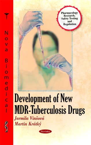 Development Of New Mdrtuberculosis Drugs Pharmacology Research Safety Testing And Regulation Jarmila Vinsova