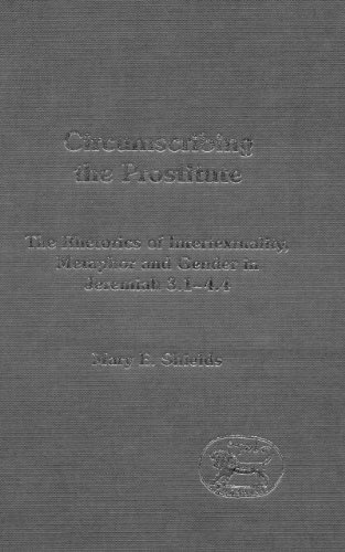 Circumscribing The Prostitute The Rhetoric Of Intertextuality Metaphor And Gender In Jeremiah 3 14 4 Jsot Supplement Supplement Mary E Shields