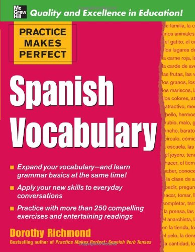 Practice Makes Perfect Spanish Vocabulary 1st Edition Dorothy Richmond