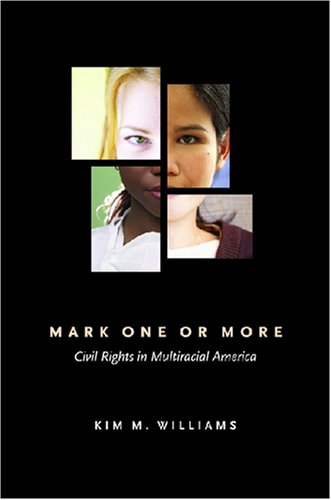 Mark One Or More Civil Rights In Multiracial America The Politics Of Race And Ethnicity Kim M Williams