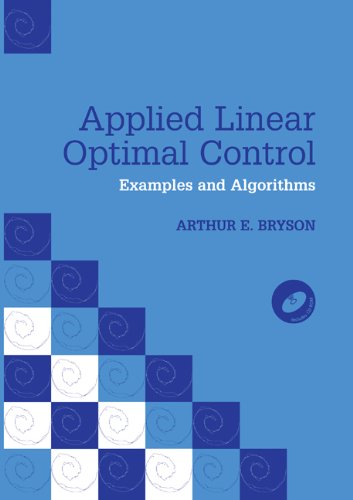 Applied Linear Optimal Controlexamples And Algorithms 1st Edition Arthur E Bryson