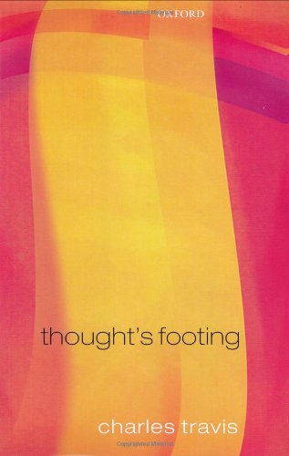 Thoughts Footing A Theme In Wittgensteins Philosophical Investigations Charles Travis