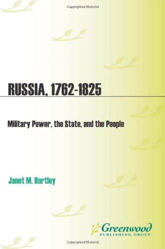 Russia 17621825 Military Power The State And The People Studies In Military History And International Affairs 1st Edition Janet M Hartley