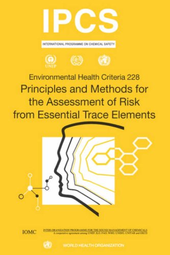 Principles And Methods For The Assessment Of Risk From Essential Trace Elements Environmental Health Criteria Series No 228 Environmental Healt Criteria Ilo