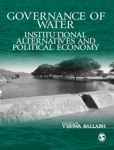 Governance Of Water Institutional Alternatives And Political Economy Vishwa Ballabh