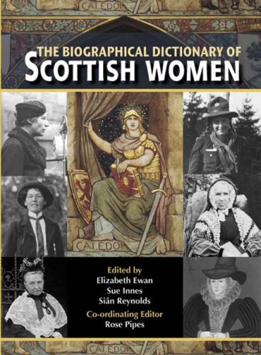Biographical Dictionary Of Scottish Women Elizabeth L Ewan Sian Reynolds