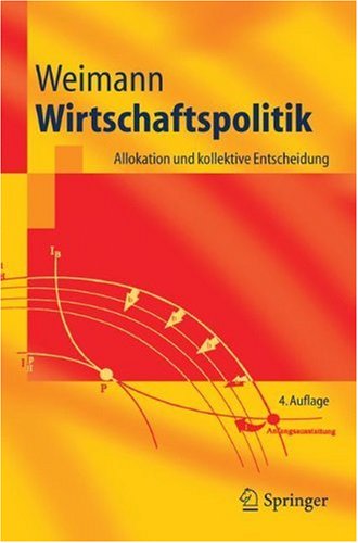 Wirtschaftspolitik Allokation Und Kollektive Entscheidung 4 Auflage 4 Berarb Aufl Joachim Weimann