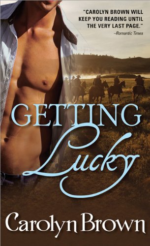 Getting Lucky 1st Edition Carolyn Brown