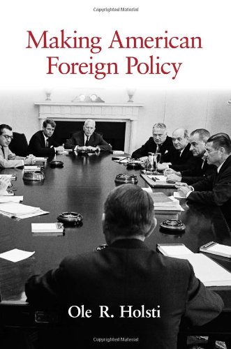 Making American Foreign Policy 1st Edition Ole Holsti