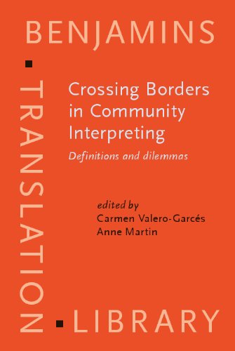 Crossing Borders In Community Interpreting Definitions And Dilemmas Benjamins Translation Library Volume 76 Carmen Valerogarces